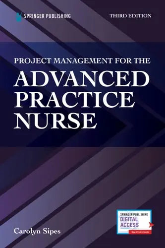 Project Management for the Advanced Practice Nurse by Carolyn Sipes 978-0826140975