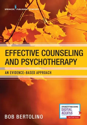Effective Counseling and Psychotherapy An Evidence-Based Approach by Bob Bertolino ISBN: 978-0826141125