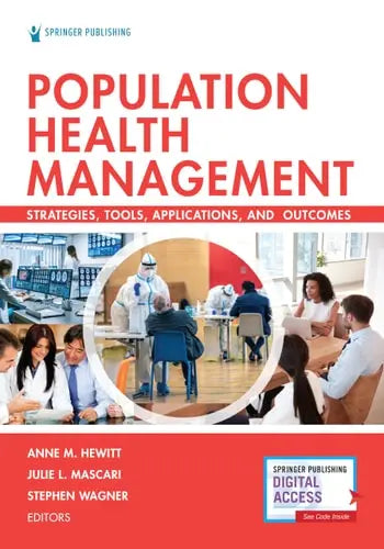 Population Health Management Strategies, Tools, Applications, and Outcomes by Anne M. Hewitt 978-0826144263