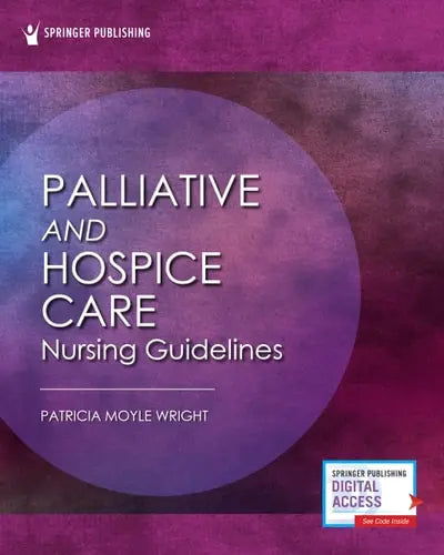 Palliative and Hospice Nursing Care Guidelines by Patricia Moyle Wright 978-0826144492