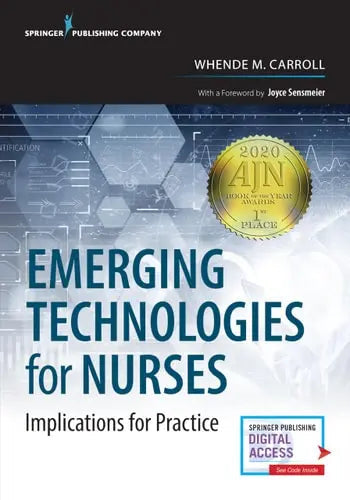 Emerging Technologies for Nurses Implications for Practice by Whende M. Carroll ISBN: 978-0826146496