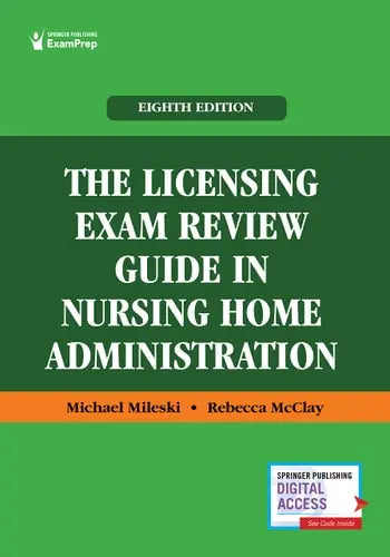 The Licensing Exam Review Guide in Nursing Home Administration by Michael Mileski ISBN: 978-0826148865