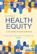 Health Equity A Solutions-Focused Approach by K. Bryant Smalley ISBN: 978-0826149510