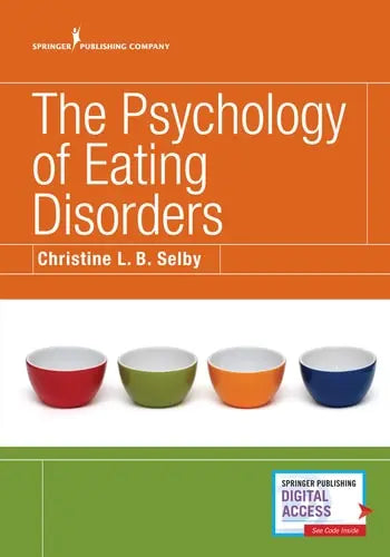 The Psychology of Eating Disorders by Christine L. B. Selby ISBN: 978-0826155016