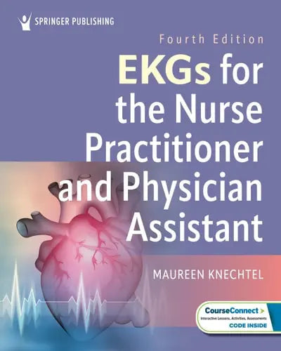EKGs for the Nurse Practitioner and Physician Assistant by Maureen A. Knechtel ISBN: 978-0826155412
