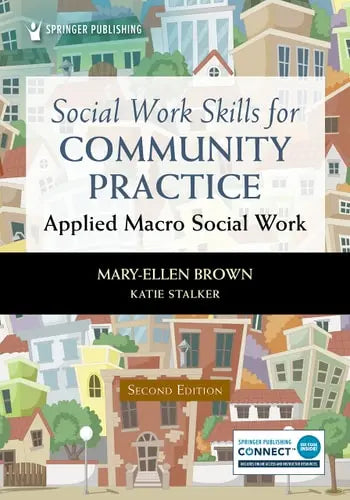 Social Work Skills for Community Practice Applied Macro Social Work 2nd by Mary-Ellen Brown ISBN 978-0826158345