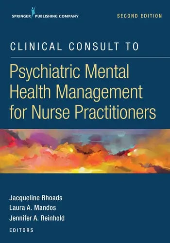 Clinical Consult to Psychiatric Mental Health Management for Nurse Practitioners by Jacqueline Rhoads ISBN: 978-0826161833