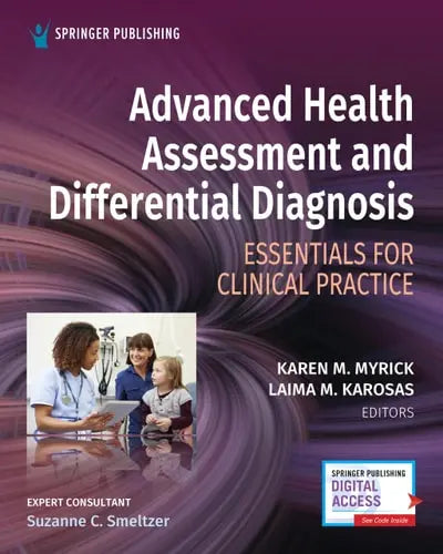 Advanced Health Assessment and Differential Diagnosis Essentials for Clinical Practice by Karen M. Myrick ISBN: 978-0826162496