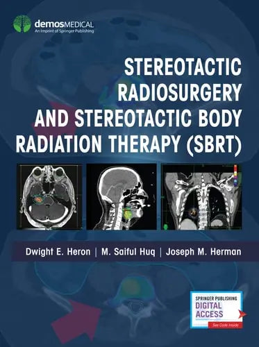 Stereotactic Radiosurgery and Stereotactic Body Radiation Therapy (SBRT) by Dwight Heron ISBN: 978-0826168566