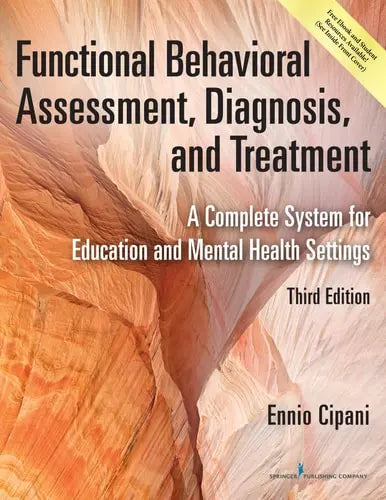 Functional Behavioral Assessment, Diagnosis, and Treatment A Complete System for Education and Mental Health Settings by Ennio Cipani ISBN: 978-0826170323