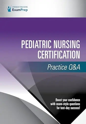 Pediatric Nursing Certification Practice Q&a by Springer Publishing Company ISBN: 978-0826173959