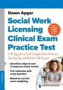 Social Work Licensing Clinical Exam Practice Test 170-Question Full-Length Print Practice Test for the ASWB LCSW Exam by Dawn Apgar ISBN: 978-0826175977