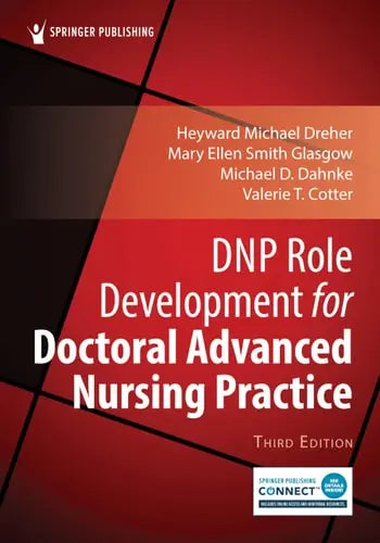 DNP Role Development for Doctoral Advanced Nursing Practice by H. Michael Dreher ISBN 978-0826181367