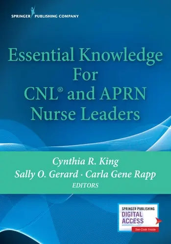 Essential Knowledge for CNL and APRN Nurse Leaders by Cynthia R. King ISBN: 978-0826183613