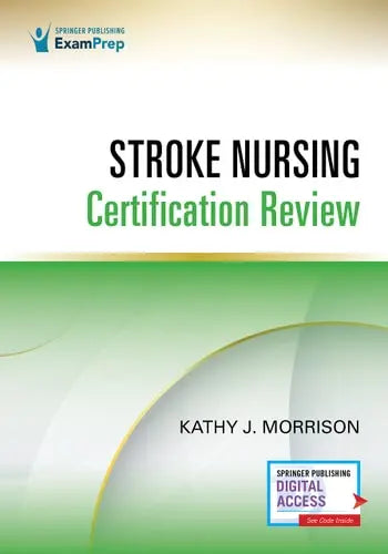 Stroke Nursing Certification Review by Kathy Morrison ISBN: 978-0826184054