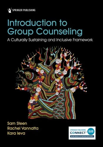 Introduction to Group Counseling A Culturally Sustaining and Inclusive Framework by Sam Steen ISBN: 978-0826186065
