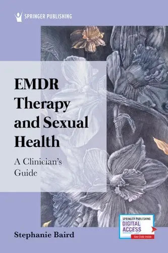 EMDR Therapy and Sexual Health A Clinician's Guide by Stephanie Baird ISBN: 978-0826186751
