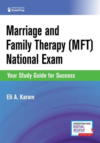 Marriage and Family Therapy (Mft) National Exam Your Study Guide for Success by Eli A. Karam ISBN: 978-0826186775