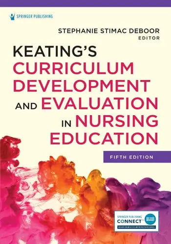 Keating's Curriculum Development and Evaluation in Nursing Education by Stephanie S. Deboor ISBN: 978-0826186850