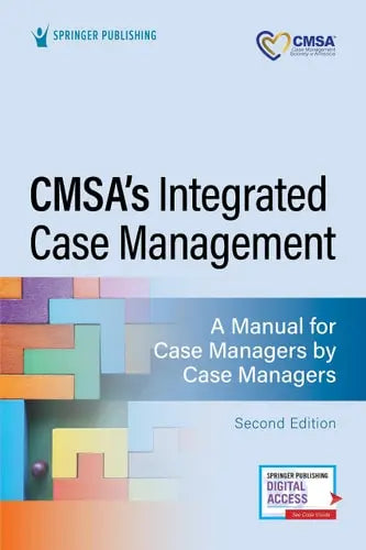 CMSA's Integrated Case Management A Manual for Case Managers by Case Managers by Rebecca Perez ISBN: 978-0826188335