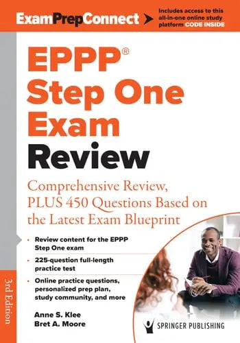 EPPP Step One Exam Review Comprehensive Review, PLUS 450 Questions Based on the Latest Exam Blueprint by Anne L. Klee ISBN: 978-0826190215