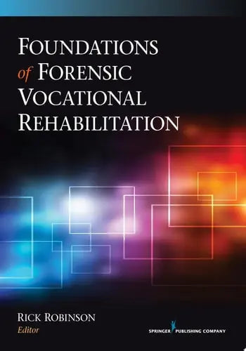 Foundations of Forensic Vocational Rehabilitation by Rick Robinson ISBN: 978-0826199270