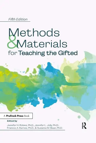Methods and Materials for Teaching the Gifted by Jennifer H. Robins ISBN: 978-1618219985