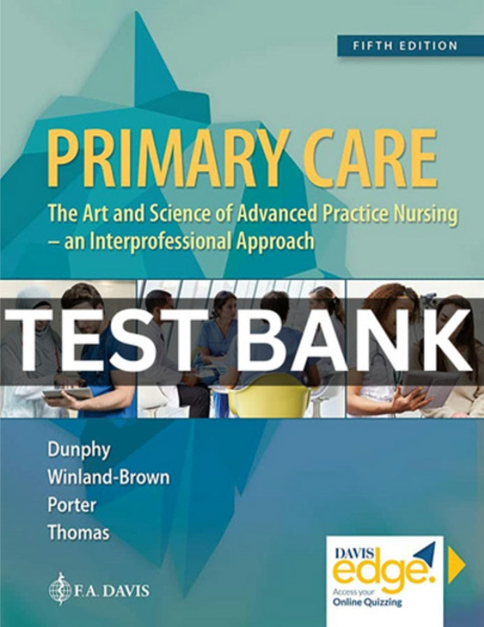 Test Bank For Primary Care: Art and Science of Advanced Practice Nursing An Interprofessional Approach 5 th edition