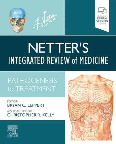 Netter's Integrated Review of Medicine Pathogenesis to Treatment by Bryan Leppert 1st Edition ISBN 9780323479387