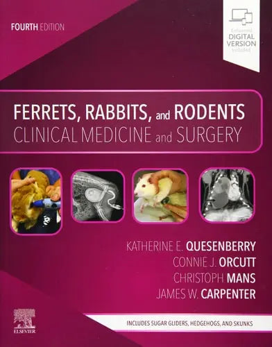 Ferrets, Rabbits, and Rodents Clinical Medicine and Surgery by Christoph Mans 4th Edition ISBN 9780323484350