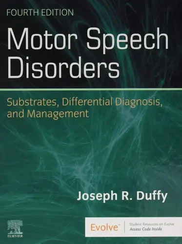 Motor Speech Disorders Substrates, Differential Diagnosis, and Management by Joseph R. Duffy 4th Edition ISBN 9780323530545
