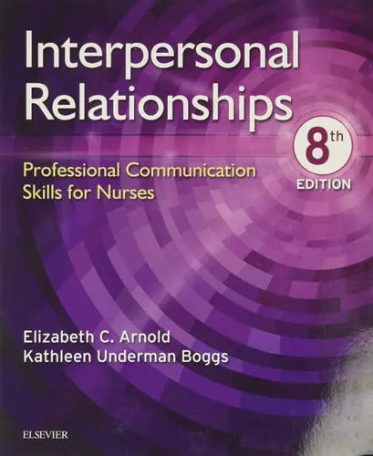 Interpersonal Relationships Professional Communication Skills for Nurses by Elizabeth C. Arnold 8th Edition ISBN 9780323544801