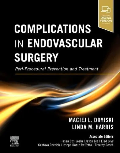 Complications in Endovascular Surgery Peri-Procedural Prevention and Treatment by Maciej Dryjski 1st Edition ISBN 9780323554480