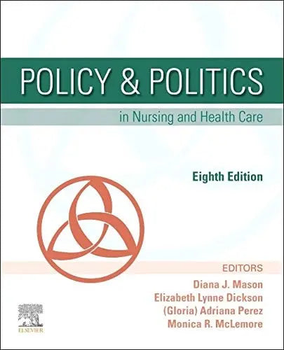 Policy & Politics in Nursing and Health Care by Diana J. Mason 8th Edition ISBN 9780323554985