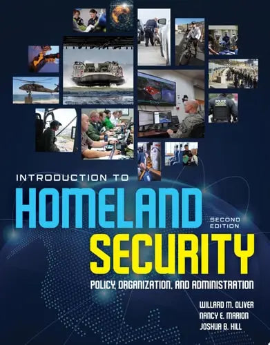 Introduction to Homeland Security Policy, Organization, and Administration Policy, Organization, and Administration by Willard M. Oliver ISBN: 978-1284154634