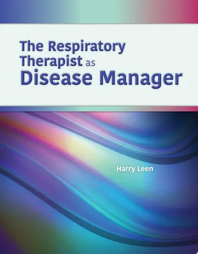 The Respiratory Therapist as Disease Manager by Harry R Leen ISBN 978-1284168952