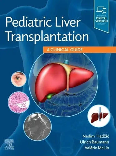 Pediatric Liver Transplantation A Clinical Guide ISBN 9780323636711