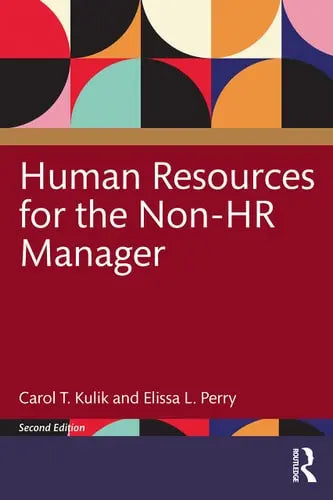 Human Resources for the Non-HR Manager by Carol T. Kulik ISBN: 978-1848724914