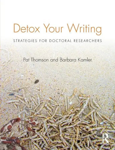 Detox Your Writing Strategies for Doctoral Researchers by Pat Thomson 978-0415820844
