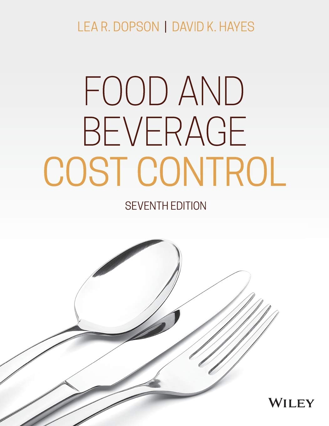 Food and Beverage Cost Control by Lea R. Dopson ISBN 978-1119524991