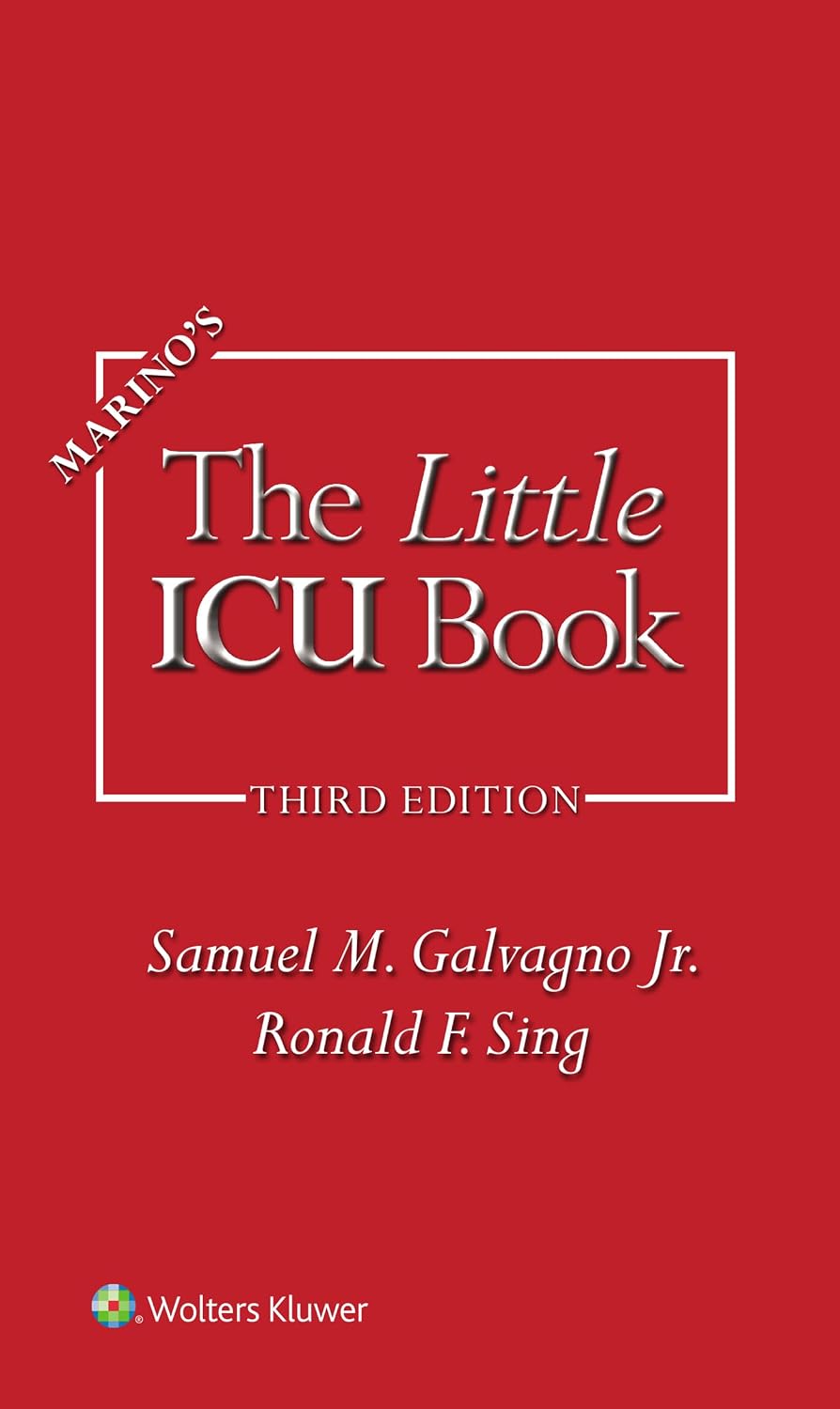 Marino's The Little ICU Book 3rd, ISBN : 978-1975222420, Publisher Lippincott Williams & Wilkins