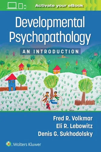 Developmental Psychopathology An Introduction by Fred R. Volkmar ISBN: 978-1975149642