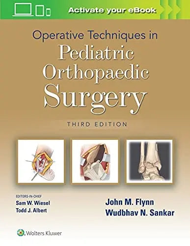 Operative Techniques in Pediatric Orthopaedic Surgery by John M. Flynn ISBN: 978-1975172060