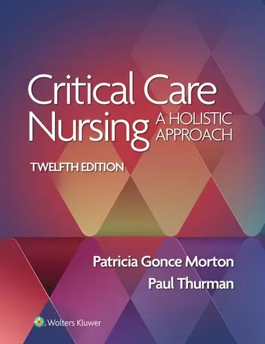Critical Care Nursing A Holistic Approach by Patricia Gonce Morton ISBN 978-1975174453
