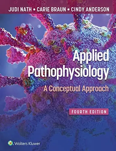 Applied Pathophysiology A Conceptual Approach by Judi Nath ISBN: 978-1975179199