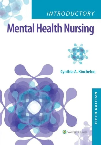 Introductory Mental Health Nursing by Cynthia Kincheloe ISBN: 978-1975211240
