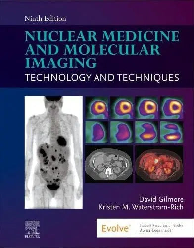 Nuclear Medicine and Molecular Imaging Technology and Techniques by David Gilmore 9th Edition ISBN 9780323775502