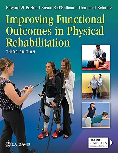 Improving Functional Outcomes in Physical Rehabilitation by Edward W. Bezkor ISBN: 978-1719640909
