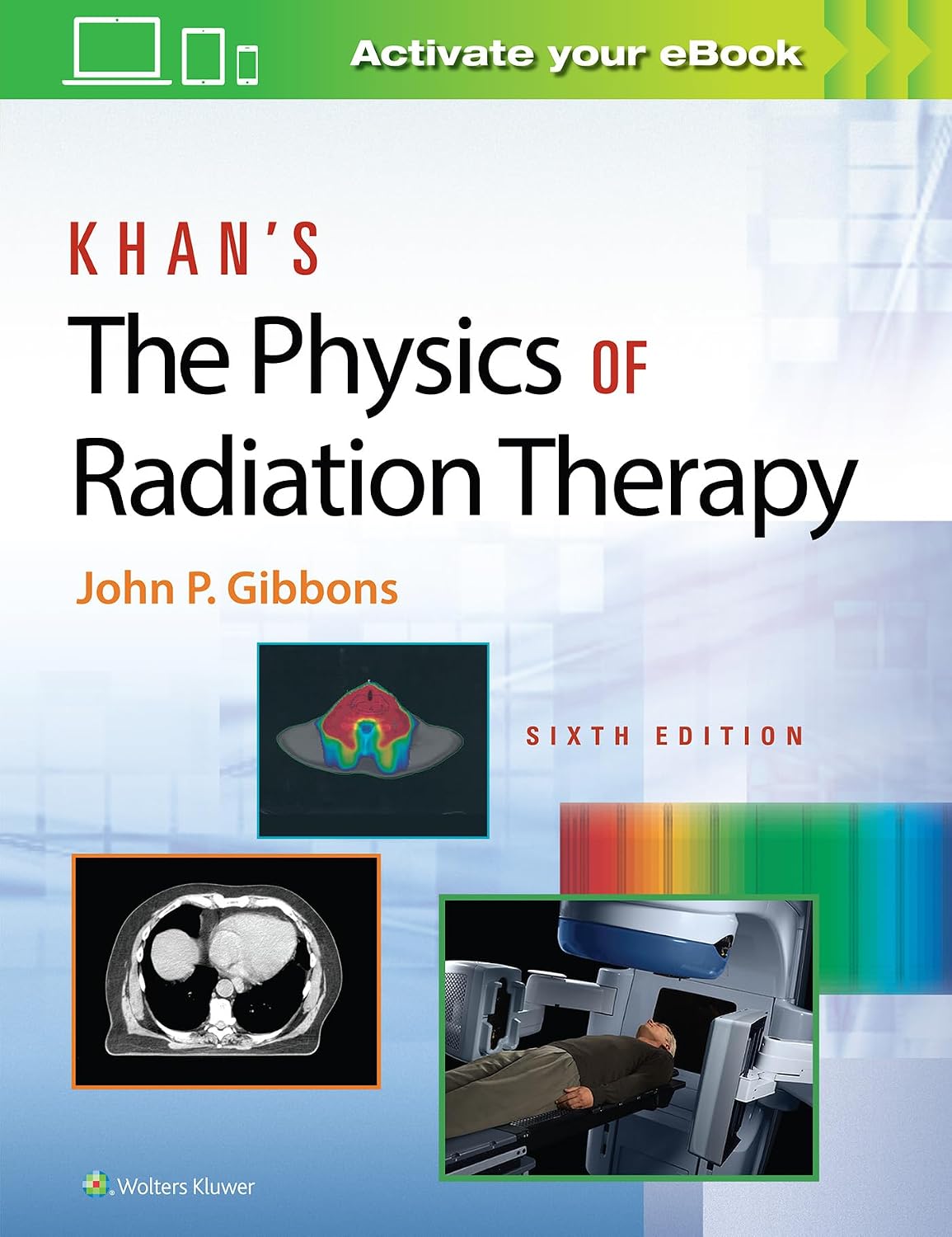 Khan's the Physics of Radiation Therapy by John P. Gibbons ISBN 978-1496397522