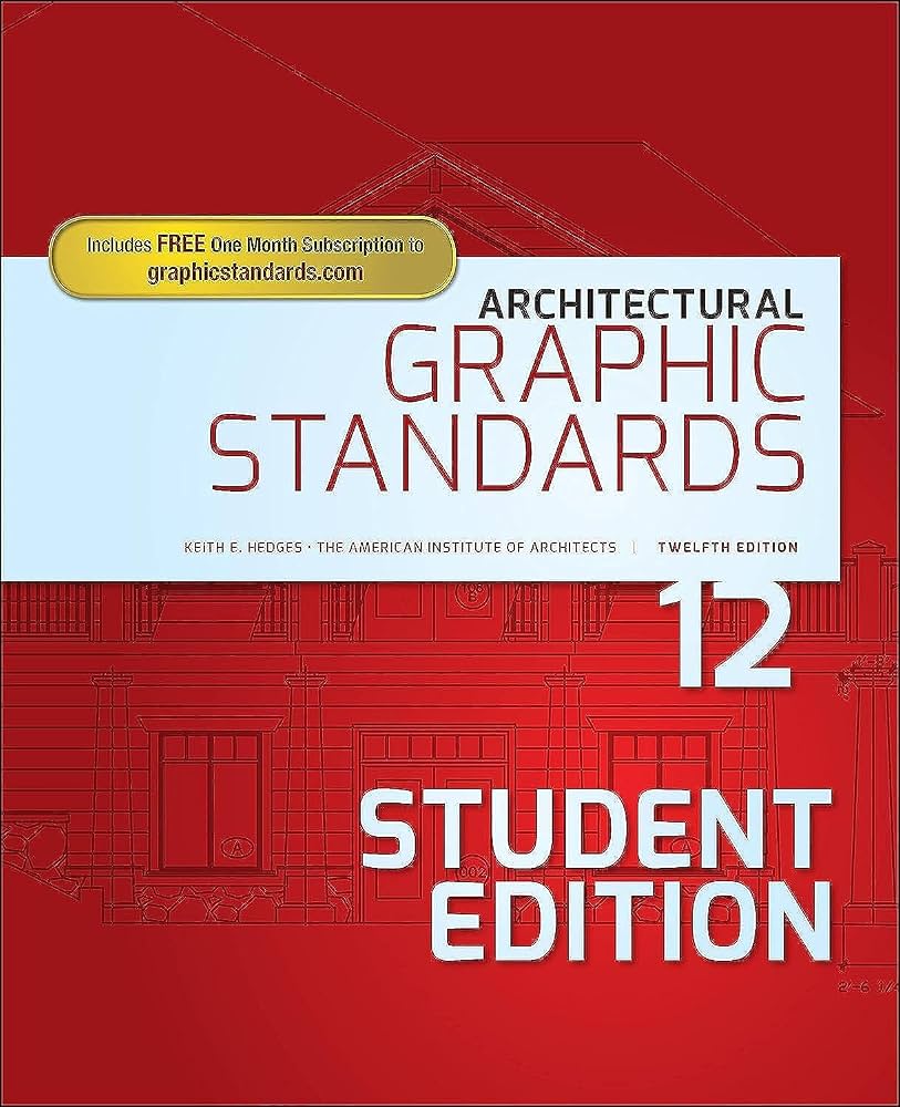 Architectural Graphic Standards, Student Edition (Ramsey/Sleeper Architectural Graphic Standards Series)